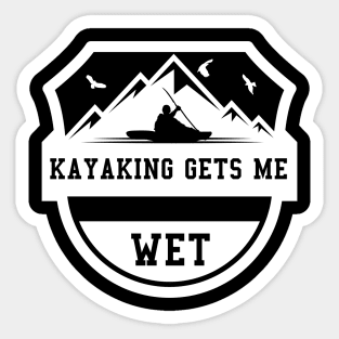 kayaking gets me wet Sticker